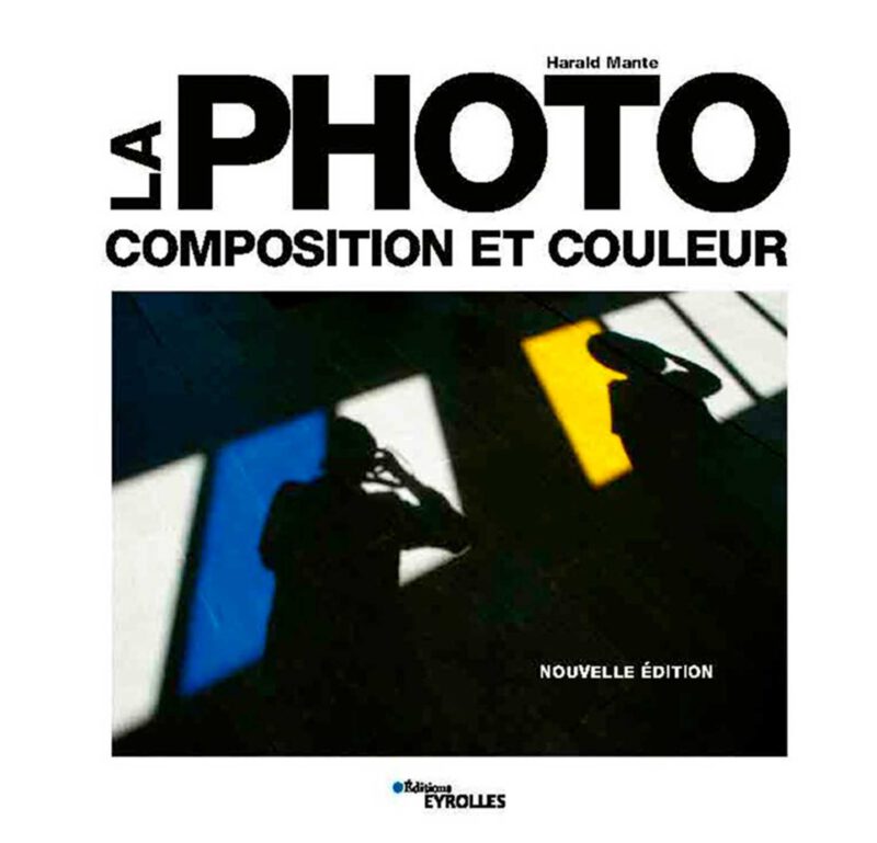 © Harald Mante - LA PHOTO - Composition et couleur