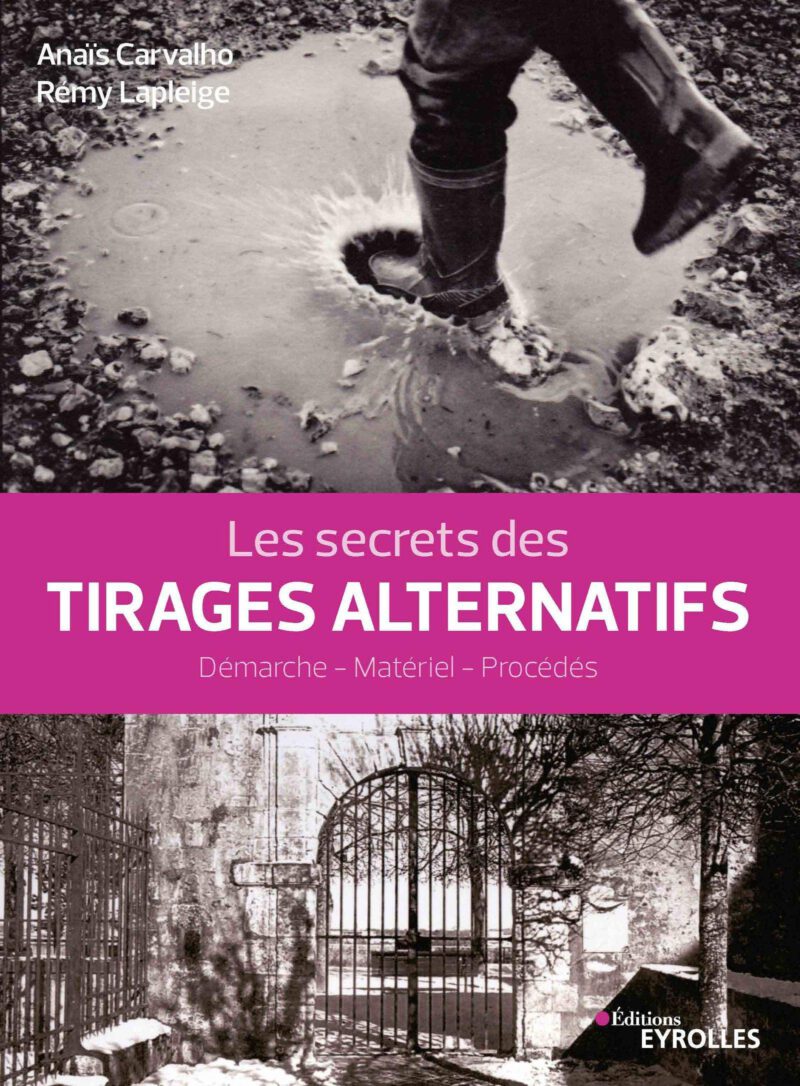 Les secrets des tirages alternatifs par Anaïs Carvalho et Rémy Lapleige