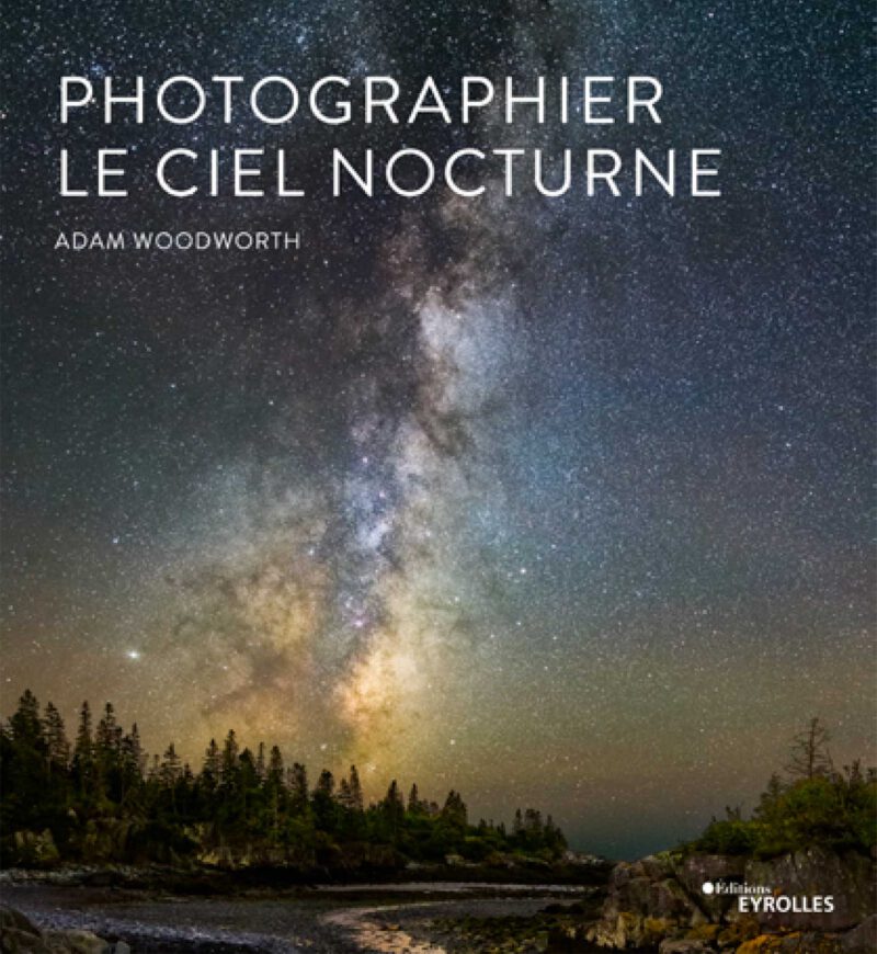 Photographier le ciel nocturne © Adam WOODWORTH