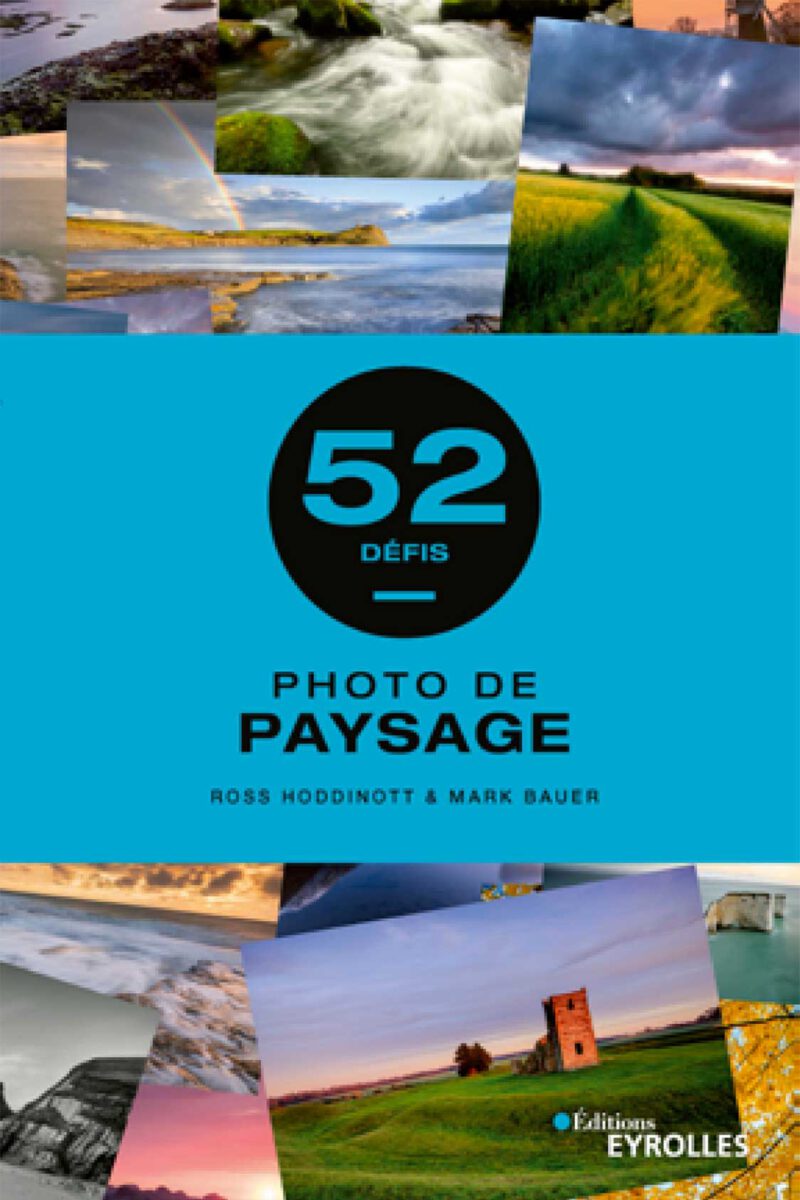 52 Défis PHOTO DE PAYSAGE Ross HODDINOTT & Mark BAUER