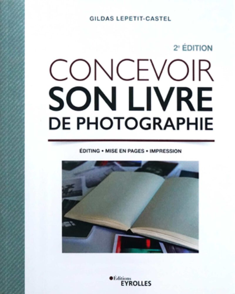 Concevoir son livre de photographie par Gildas LEPETIT-CASTEL